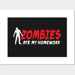 Zombies ate my homework Posters and Art